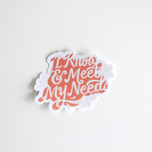 I KNOW AND MEET MY NEEDS