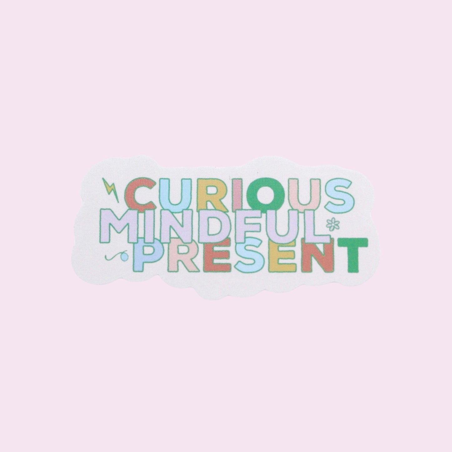 CURIOUS, MINDFUL, PRESENT