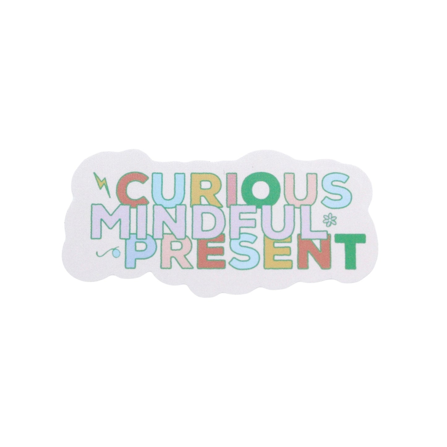 CURIOUS, MINDFUL, PRESENT