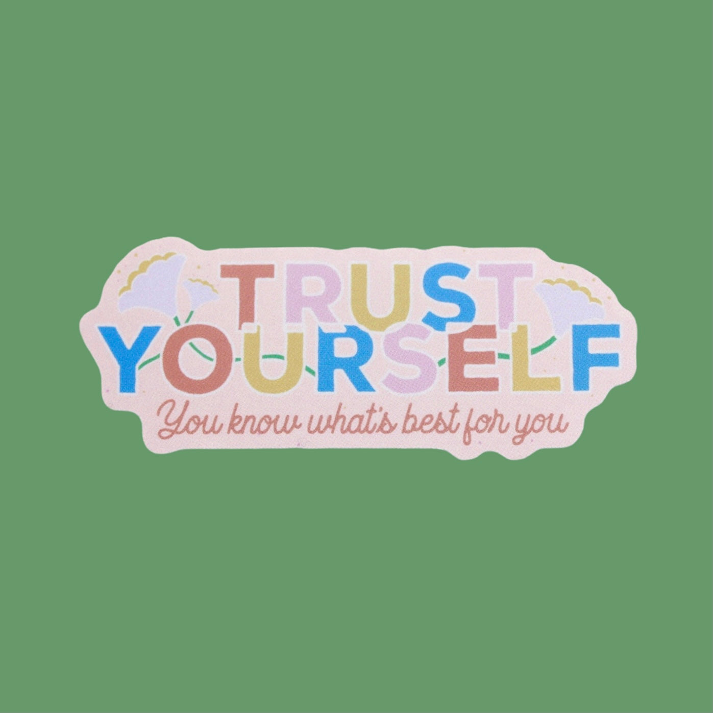 TRUST YOURSELF