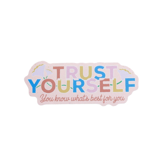 TRUST YOURSELF