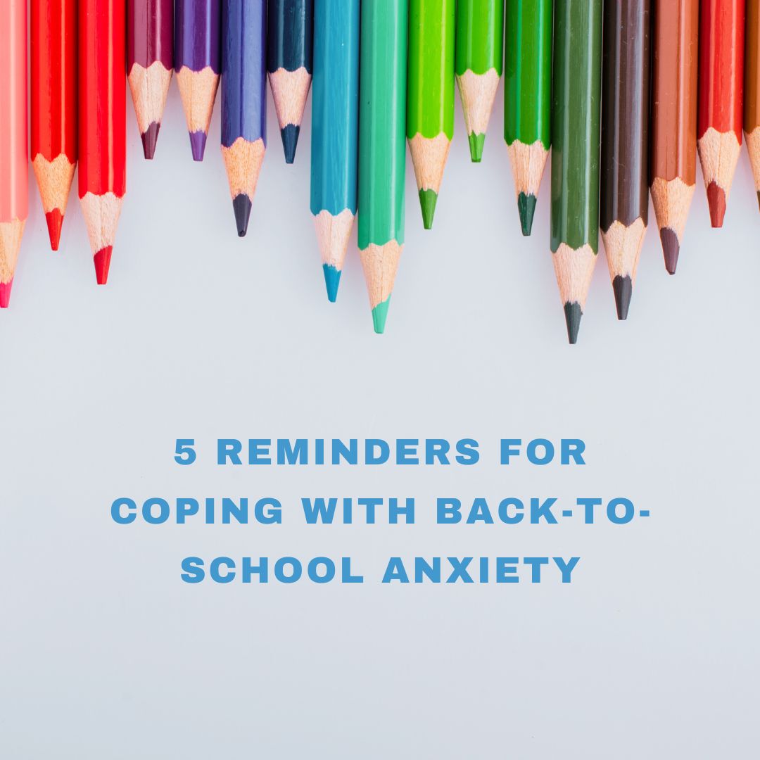 5 Reminders for Coping with Back-to-School Anxiety